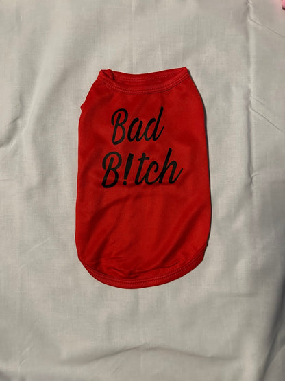 "Bad B!tch" Dog T-Shirt - 4 Legs R Us