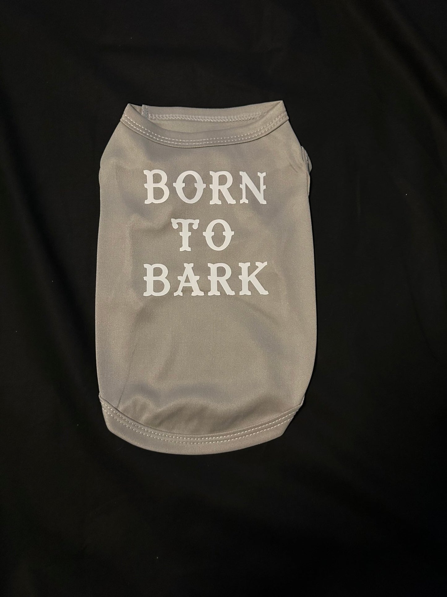 "Born to Bark" Dog T-Shirt - 4 Legs R Us