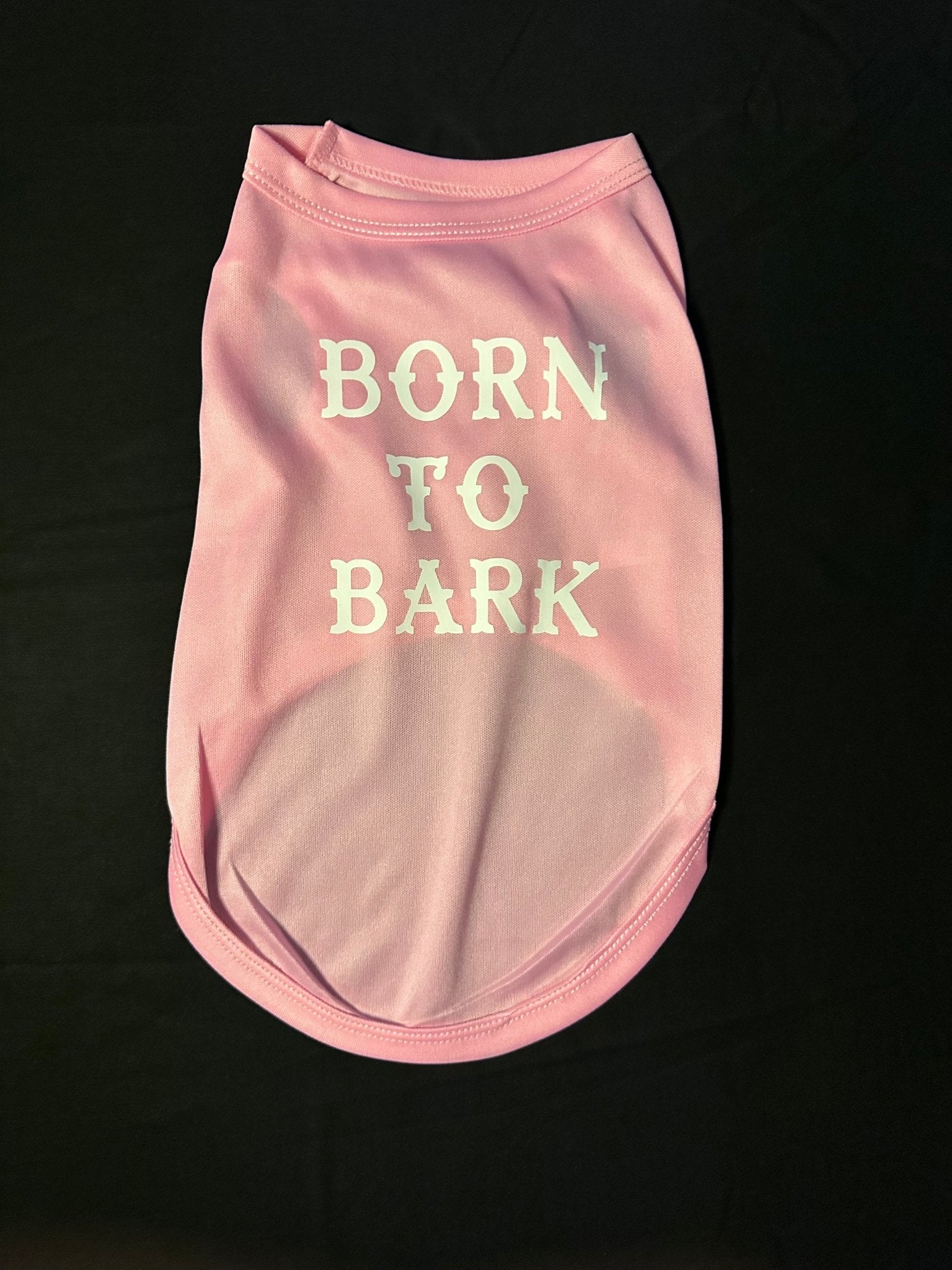 "Born to Bark" Dog T-Shirt - 4 Legs R Us