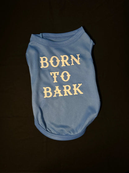 "Born to Bark" Dog T-Shirt - 4 Legs R Us